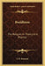 Buddhism: The Religion In Theory And Practice by J. M. Kennedy