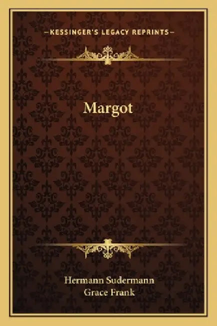 Margot by Hermann Sudermann, Grace Frank