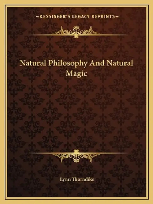 Natural Philosophy And Natural Magic by Lynn Thorndike
