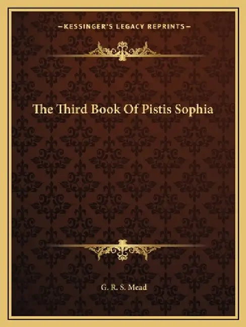The Third Book Of Pistis Sophia by G. R. S. Mead