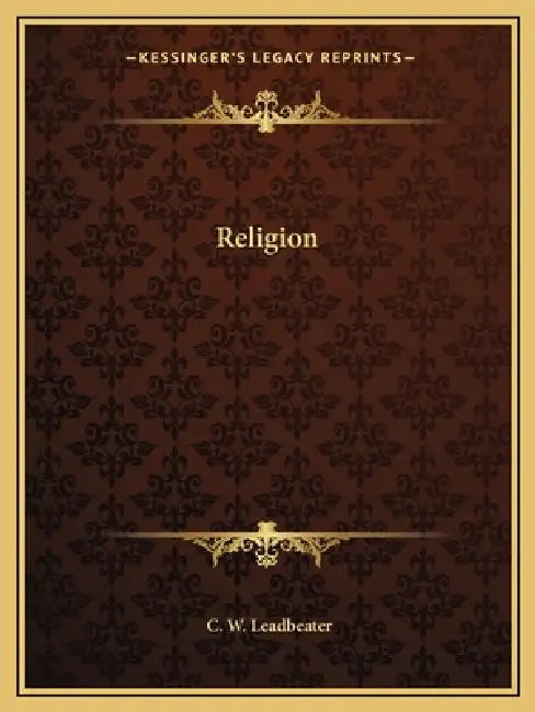 Religion by C. W. Leadbeater