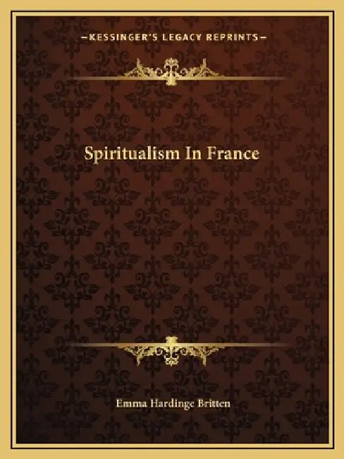 Spiritualism In France by Emma Hardinge Britten