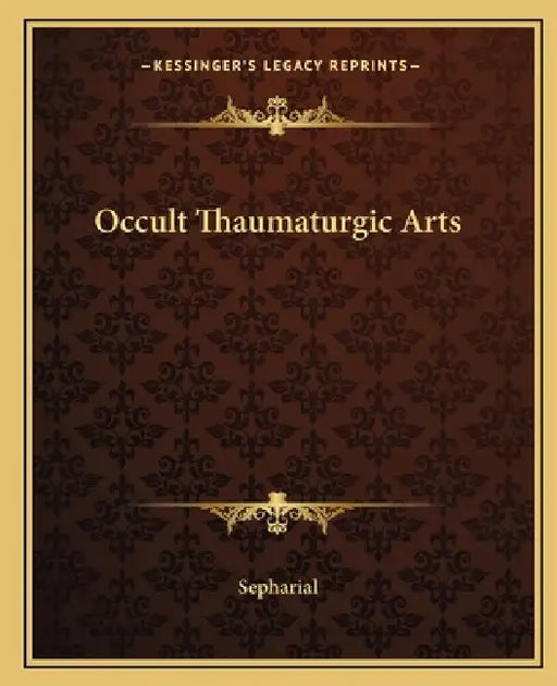 Occult Thaumaturgic Arts by Sepharial