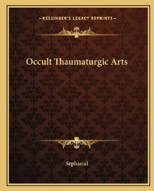 Occult Thaumaturgic Arts by Sepharial