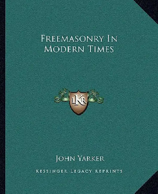 Freemasonry In Modern Times by John Yarker