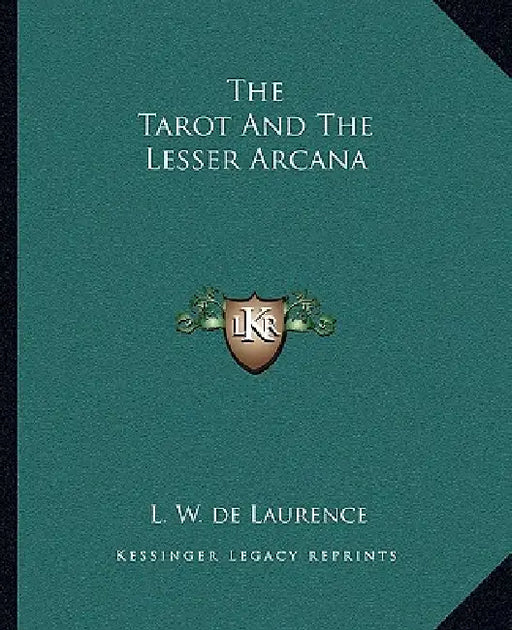 The Tarot And The Lesser Arcana by L. W. de Laurence