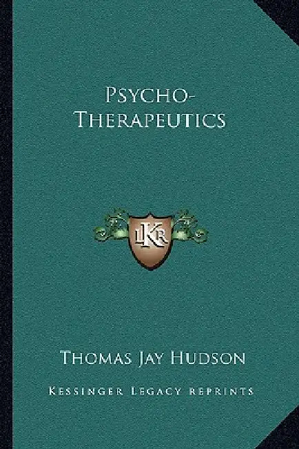 Psycho-Therapeutics by Thomas Jay Hudson