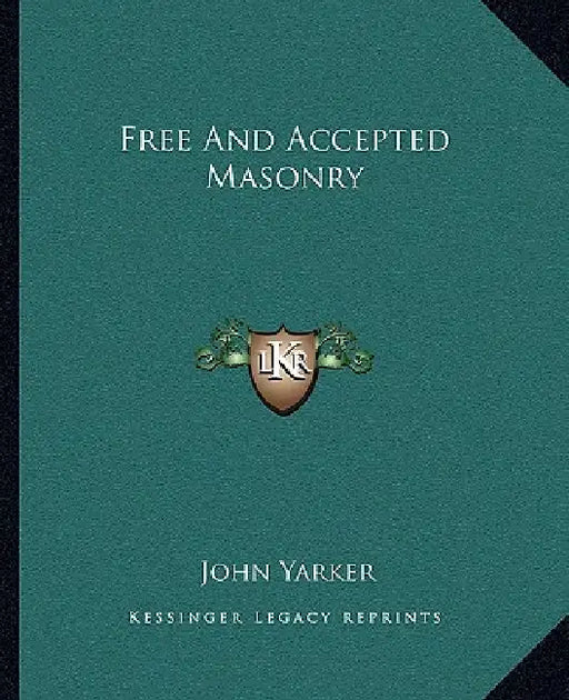 Free And Accepted Masonry by John Yarker