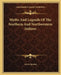 Myths And Legends Of The Northern And Northwestern Indians by Lewis Spence