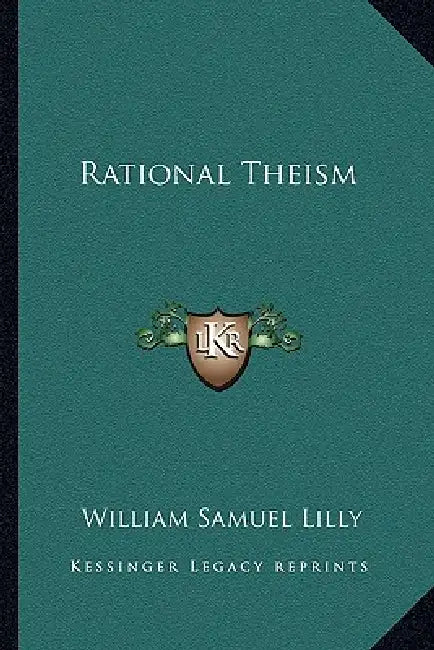 Rational Theism by William Samuel Lilly