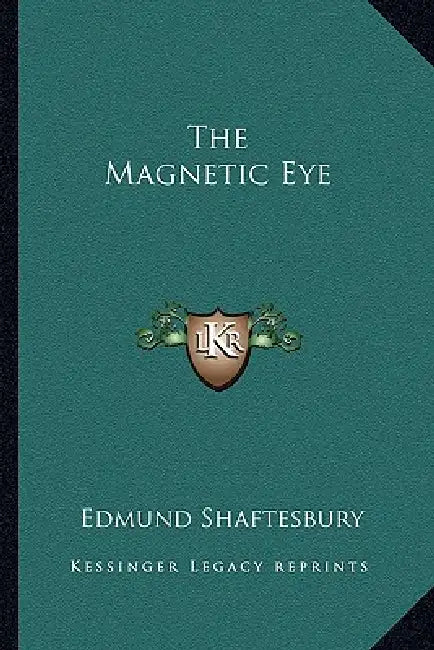 The Magnetic Eye by Edmund Shaftesbury