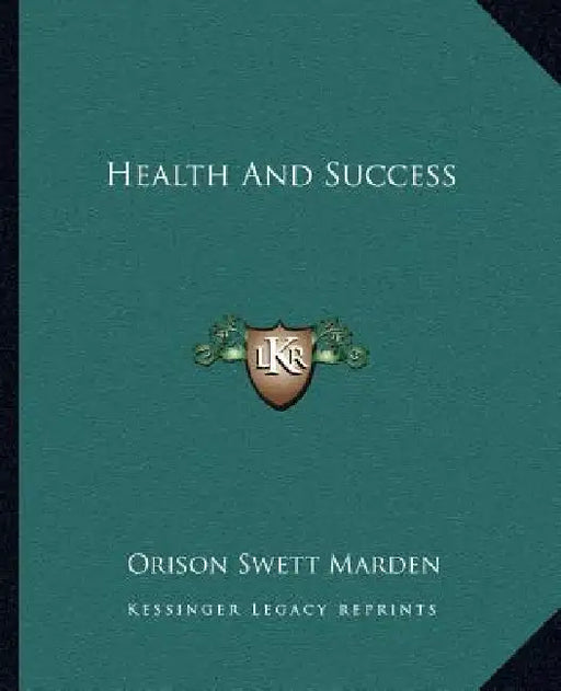 Health And Success by Orison Swett Marden
