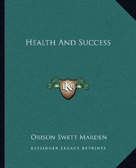Health And Success by Orison Swett Marden