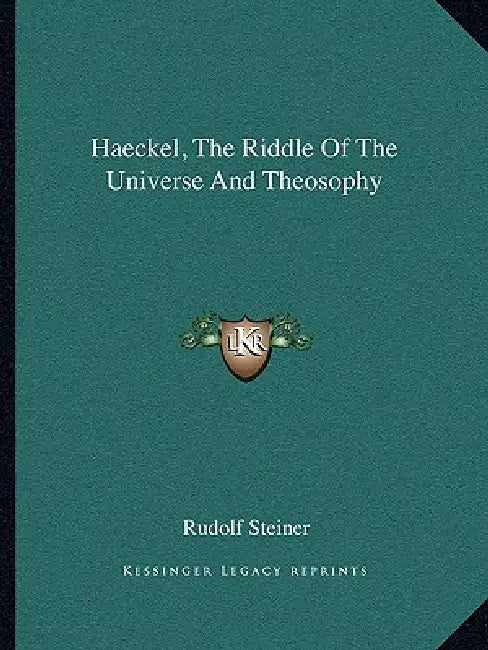 Haeckel, The Riddle Of The Universe And Theosophy by Rudolf Steiner