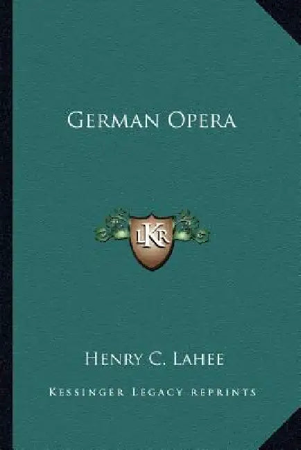 German Opera by Henry C. Lahee