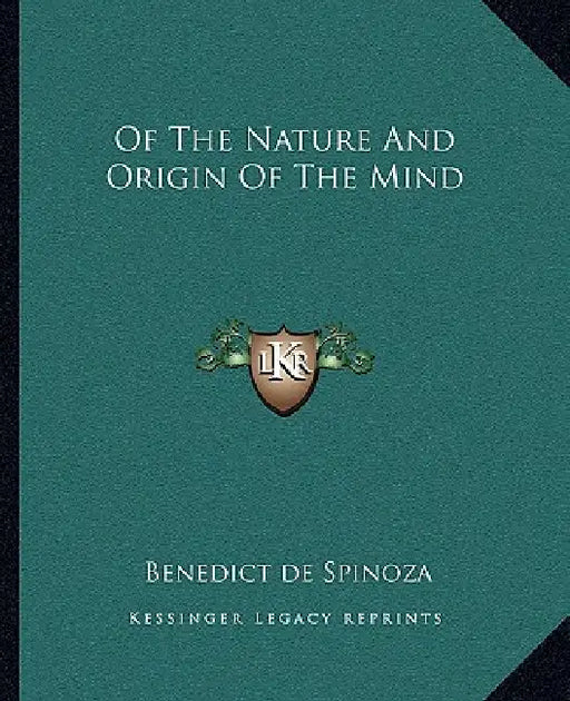Of The Nature And Origin Of The Mind by Benedict De Spinoza