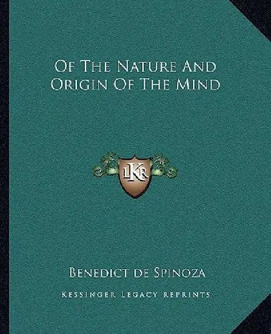 Of The Nature And Origin Of The Mind by Benedict De Spinoza