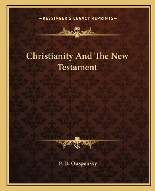 Christianity and the New Testament by P. D. Ouspensky
