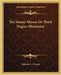 The Master Mason Or Third Degree Illustrated by Malcolm C. Duncan