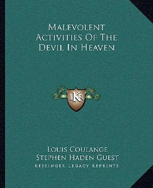 Malevolent Activities Of The Devil In Heaven by Louis Coulange, Stephen Haden Guest