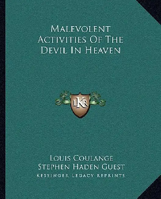 Malevolent Activities Of The Devil In Heaven by Louis Coulange, Stephen Haden Guest