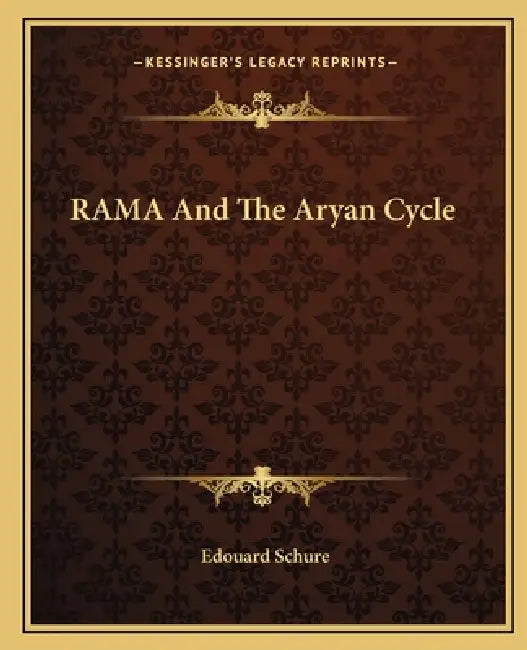 RAMA And The Aryan Cycle by Edouard Schure