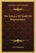 The Science Of Youth Or Regeneration by Guru Rakadazan
