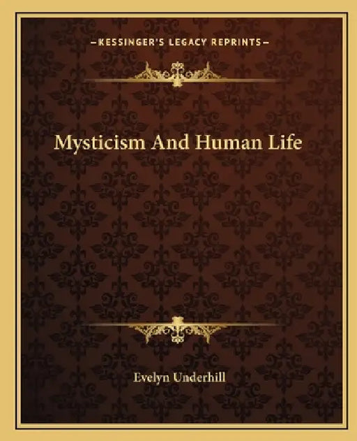 Mysticism And Human Life by Evelyn Underhill