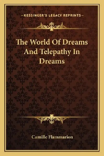 The World Of Dreams And Telepathy In Dreams by Camille Flammarion