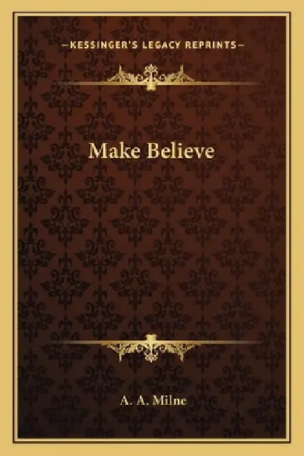Make Believe by A. A. Milne