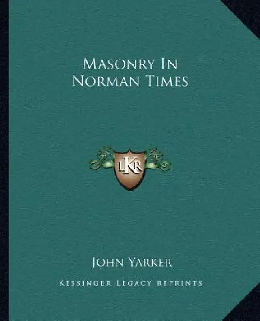 Masonry In Norman Times by John Yarker