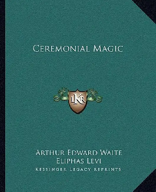 Ceremonial Magic by Arthur Edward Waite, Eliphas Levi