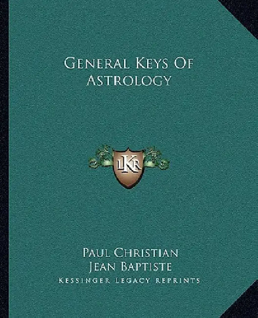 General Keys Of Astrology by Paul Christian, Jean Baptiste