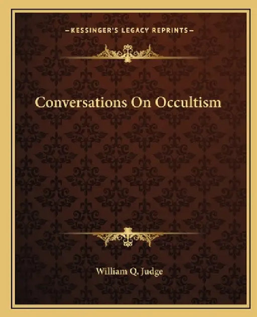 Conversations On Occultism by William Q. Judge