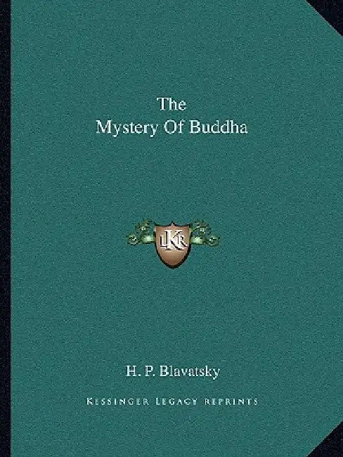 The Mystery Of Buddha by H. P. Blavatsky
