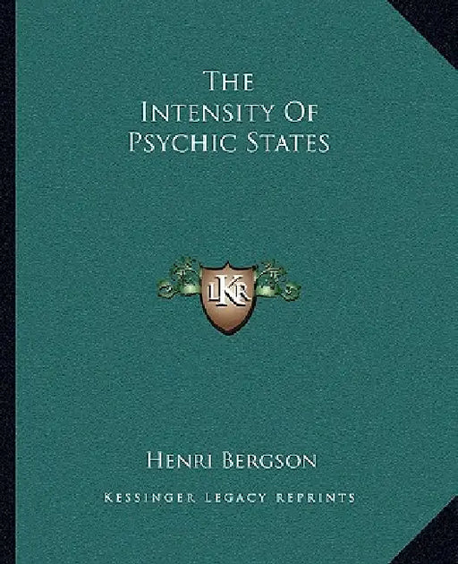The Intensity Of Psychic States by Henri Bergson