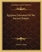 Egyptian Literature Of The Ancient Empire by Charles F. Horne