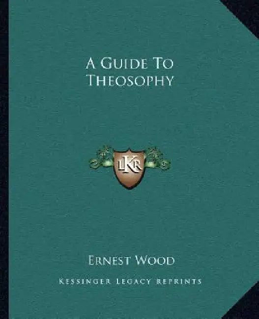 A Guide To Theosophy by Ernest Wood