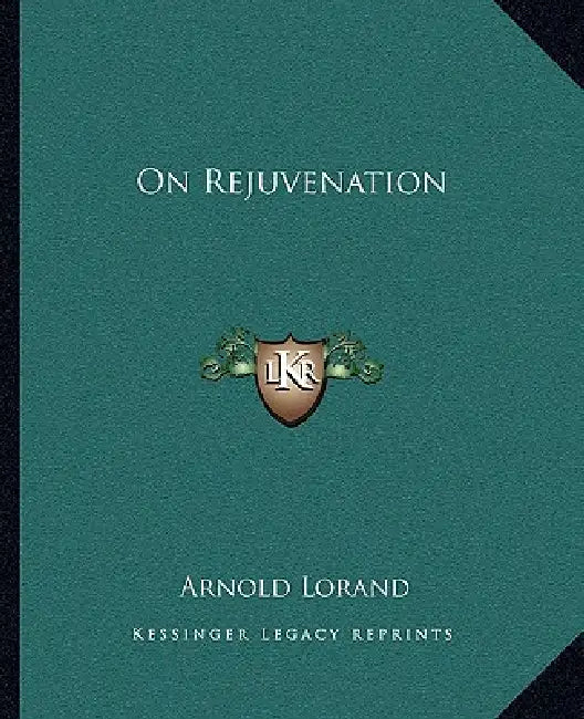 On Rejuvenation by Arnold Lorand