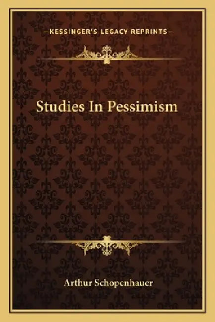 Studies In Pessimism by Arthur Schopenhauer