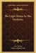 The Light Shines In The Darkness by Leo Tolstoy, Nathan Haskell Dole