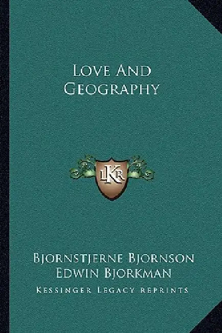 Love And Geography by Bjornstjerne Bjornson, Edwin Bjorkman