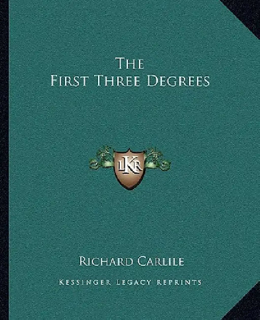 The First Three Degrees by Richard Carlile