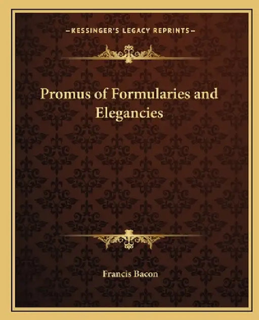 Promus of Formularies and Elegancies by Francis Bacon