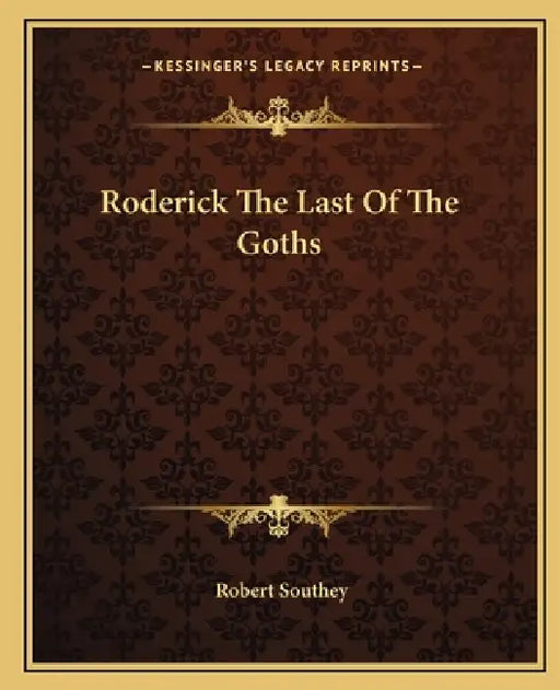 Roderick The Last Of The Goths by Robert Southey