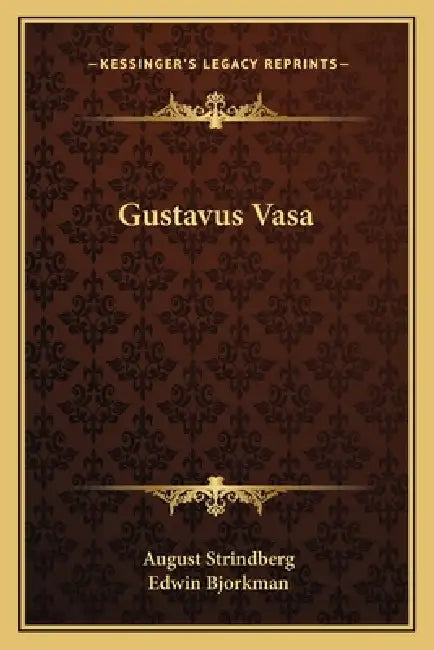 Gustavus Vasa by August Strindberg, Edwin Bjorkman