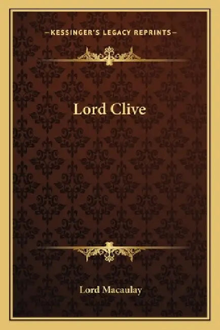 Lord Clive by Lord Macaulay