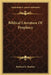 Biblical Literature Of Prophecy by Richard G. Boulton