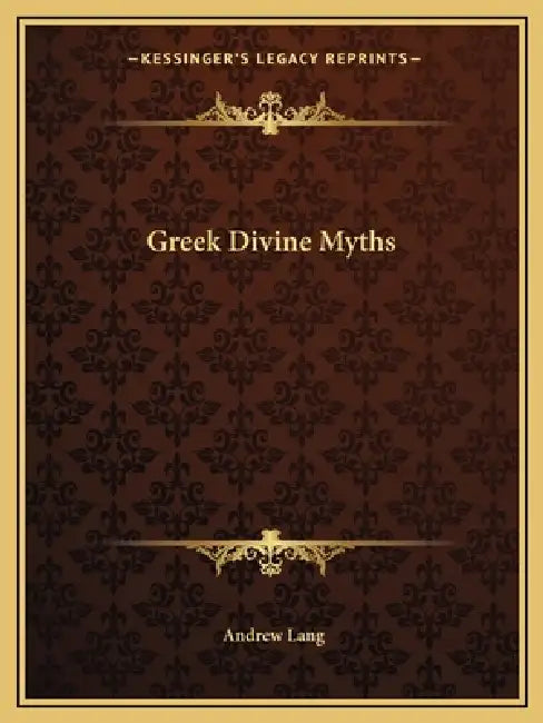 Greek Divine Myths by Andrew Lang
