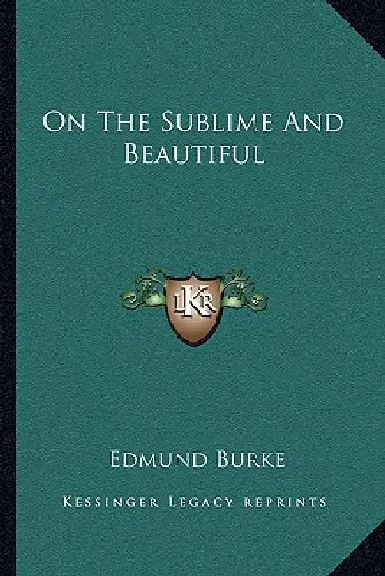 On The Sublime And Beautiful by Edmund Burke